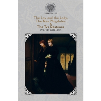The Law and the Lady, The New Magdalen & The Two DestiniesTheLaw and the Lady, The New Mag
