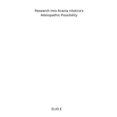 Research into Acacia nilotica’s Allelopathic Possibility | 拾書所