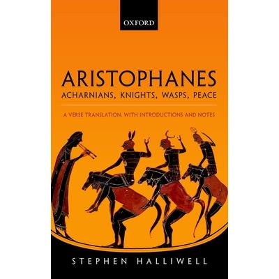 Aristophanes: Acharnians, Knights, Wasps, Peace