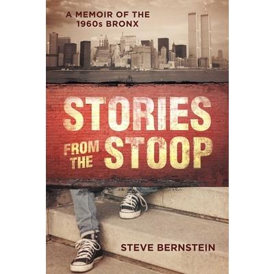 Stories from the StoopA Memoir of the 1960s Bronx