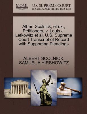 Albert Scolnick, Et Ux., Petitioners, V. Louis J. Lefkowitz Et Al. U.S. Supreme Court Transcript of Record with Supporting Pleadings