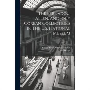 The Bernadou, Allen, And Jouy Corean Collections In The U.s. National Museum