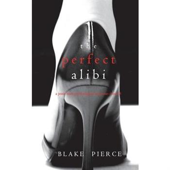 The Perfect Alibi (A Jessie Hunt Psychological Suspense Thriller-Book Eight)