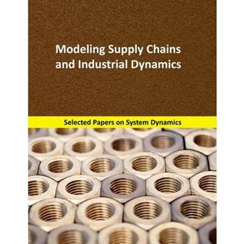 Modeling Supply Chains and Industrial Dynamics