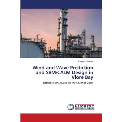 Wind and Wave Prediction and SBM/CALM Design in Vlore Bay