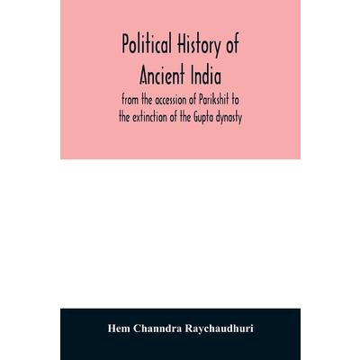 Political history of ancient India, from the accession of Parikshit to the extinction of t