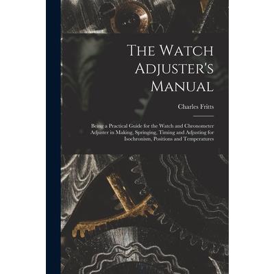 The Watch Adjuster’s Manual