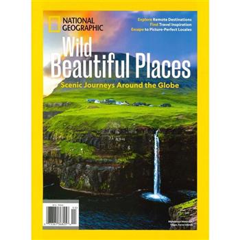NATIONAL GEOGRAPHIC _ Wild Beautiful Places 第44期