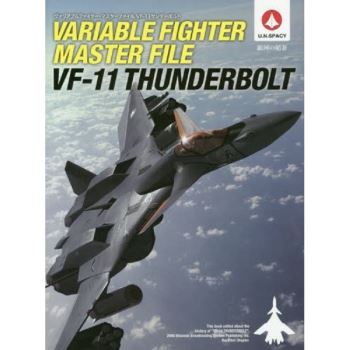 VARIABLE FIGHTER MASTER FILE VF－11 Thunderbolt U.N.SPACY 銀河的閃電